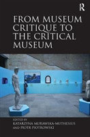 From Museum Critique to the Critical Museum*