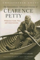 Extraordinary Adirondack Journey of Clarence Petty