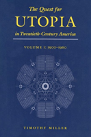 Quest for Utopia in Twentieth-Century America, Volume I