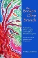 Broken Olive Branch: Nationalism, Ethnic Conflict, and the Quest for Peace in Cyprus