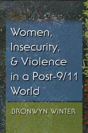 Women, Insecurity, and Violence in a Post-9/11 World