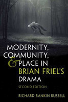 Modernity, Community, and Place in Brian Friel's Drama