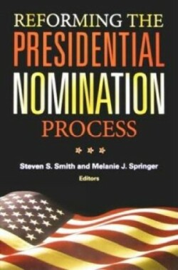 Reforming the Presidential Nomination Process