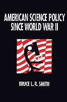 American Science Policy since World War II