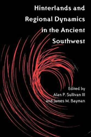 Hinterlands and Regional Dynamics in the Ancient Southwest