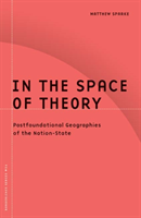 In the Space of Theory Postfoundational Geographies of the Nation-state