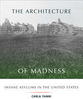 Architecture of Madness