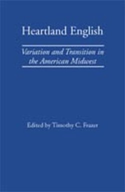 Heartland English Variation and Transition in the American Midwest