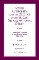 Power, Authority, and the Origins of American Denominational Order