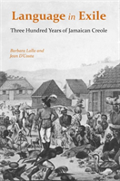 Language in Exile Three Hundred Years of Jamaican Creole