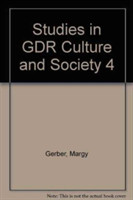 Studies in GDR Culture and Society 4