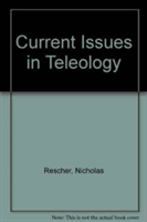 Current Issues in Teleology