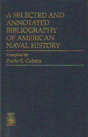 Selected and Annotated Bibliography of American Naval History