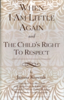 When I Am Little Again and  The Child's Right to Respect