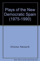 Plays of the New Democratic Spain (1975-1990)