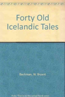 Forty Old Icelandic Tales