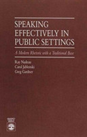 Speaking Effectively in Public Settings A Modern Rhetoric With a Traditional Base