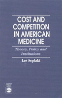 Cost and Competition in American Medicine