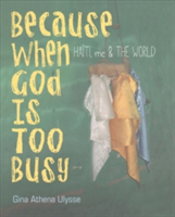 Because When God Is Too Busy
