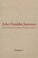 John Franklin Jameson and the Development of Humanistic Scholarship in Americ