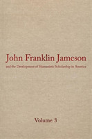 John Franklin Jameson and the Development of Humanistic Scholarship in America