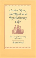 Gender, Race, and Rank in a Revolutionary Age