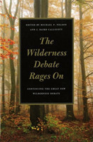 The Wilderness Debate Rages on Continuing the Great New Wilderness Debate