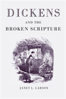 Dickens and the Broken Scripture