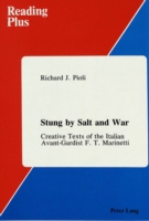 Stung by Salt and War Creative Texts of the Italian Avant-Gardist F.T. Marinetti