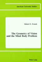 Geometry of Vision and the Mind Body Problem