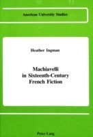 Machiavelli in Sixteenth-Century French Fiction