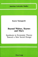 Beyond Walras, Keynes, and Marx