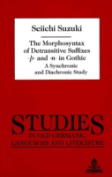 Morphosyntax of Detransitive Suffixes -E- and -N- in Gothic