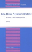 John Henry Newman's Rhetoric Becoming a Discriminating Reader
