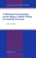 Historical Commentary on the Major Catholic Works of Cardinal Newman