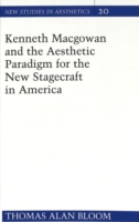 Kenneth Macgowan and the Aesthetic Paradigm for the New Stagecraft in America