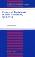 Crime and Punishment in New Hampshire, 1812-1914