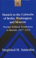 Munich in the Cobwebs of Berlin, Washington, and Moscow