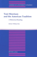 Toni Morrison and the American Tradition A Rhetorical Reading