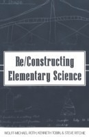 Re/Constructing Elementary Science