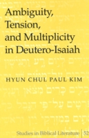 Ambiguity, Tension, and Multiplicity in Deutero-Isaiah