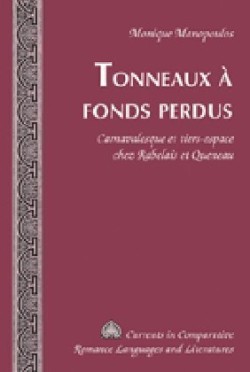 Tonneaux a Fonds Perdus Carnavalesque et Tiers-Espace Chez Rabelais et Queneau