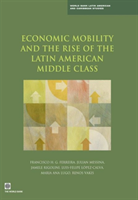 Economic Mobility and the Rise of the Latin American Middle Class