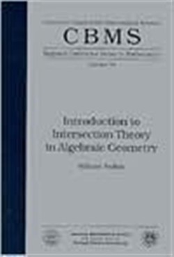 Introduction to Intersection Theory in Algebraic Geometry