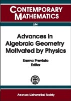 Advances in Algebraic Geometry Motivated by Physics