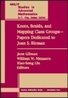 Knots, Braids and Mapping Class Groups-papers Dedicated to Joan S. Birman