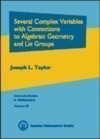 Several Complex Variables with Connections to Algebraic Geometry and Lie Groups