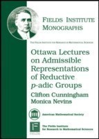 Ottawa Lectures on Admissible Representations of Reductive P-adic Groups