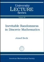 Inevitable Randomness in Discrete Mathematics
