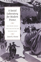 A Social Laboratory for Modern France The Musee Social and the Rise of the Welfare State